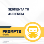 Prompts: Segmenta tu audiencia